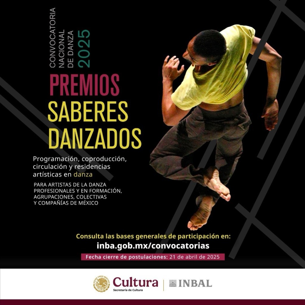 LA SECRETARÍA DE CULTURA DEL GOBIERNO DE MÉXICO, A TRAVÉS DEL INBAL, FORTALECE LA DANZA CON LA CONVOCATORIA “PREMIOS SABERES DANZADOS”